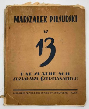Marszałek Piłsudski w 13 karykaturach Zdzisława Czemańskiego, 1931