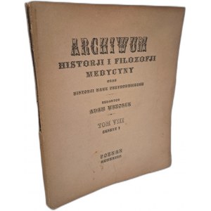 WRZOSEK Adam - Archiwum Historji i Filozofji Medycyny oraz Historji Nauk Przyrodniczych tom VIII zeszyt I 1928