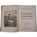 MYCIELSKI-TROJANOWSKI Edward - Wyprawa myśliwska do krainy Massaï 1911