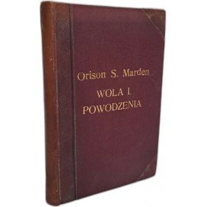 MARDEN S. Orison - Will and Success 1911