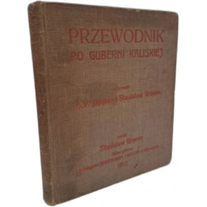 VERDMON-JACQUES Leonard, GRAEVE Stanisław - Przewodnik po Guberni Kaliskiej z kolorowaną szczegółową mapą [...]. część I-II 1912