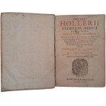 [MEDYCYNA] HOLLERIUS (Houllier) Jacques - Iacobi Hollerii Stempani, Medici Parisiensis omnia Opera practica [...] [współoprawne z] Jacobi Hollerii Stempani, medici Parisiensis celeberrimi, De morbis internis liber II. 1635