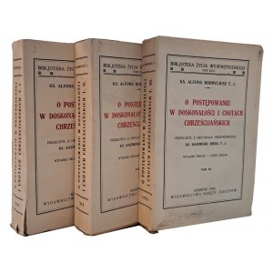 RODRYCJUSZ Alfons - O postępowaniu w doskonałości i cnotach chrześcijańskich tom I-III 1929