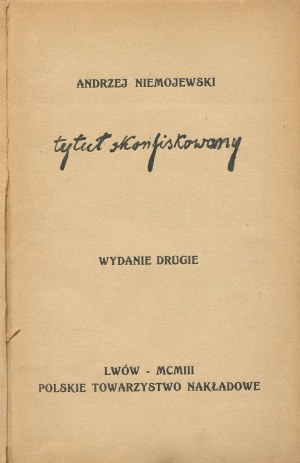 NIEMOJEWSKI Andrzej - Tytuł skonfiskowany [Lvov 1903].