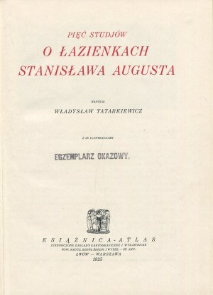 TATARKIEWICZ Władysław - Pięć studiów o Łazienkach Stanisława Augusta [1925]