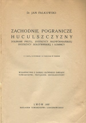 FALKOWSKI Jan - Zachodnie pogranicze Huculszczyzny [1937].