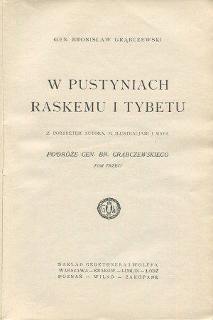 GRĄBCZEWSKI Bronisław - W pustyniach Raskemu i Tybetu [1925].