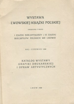 Catalog of an exhibition of Lviv books from the sixteenth to the nineteenth century [1928] [Semkowicz, Mękicki, Dębicki].