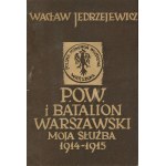 JĘDRZEJEWICZ Wacław - P.O.W. i Batalion Warszawski. Moja służba 1914-1915 [1939] [kopie ze sbírky Wacława Błażejewského].