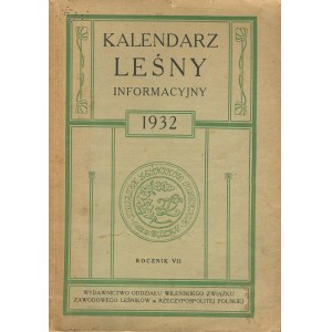 Kalendarz leśny informacyjny. Rocznik VII [1932]
