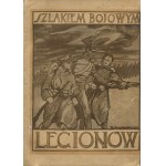 LEWARTOWSKI H., POCHMARSKI B., TESLAR J. A. - Szlakiem bojowym Legionów. Krótki zarys organizacji i dziejów 2. Brygady Legionów Polskich w Karpatach, Galicji i na Bukowinie [1915].