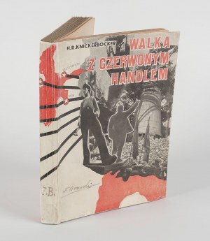KNICKERBROCKER H. R. - Fighting Red Trade. The Soviet state monopoly of foreign trade. Practices and Results [1932] [front cover Mieczyslaw Berman].