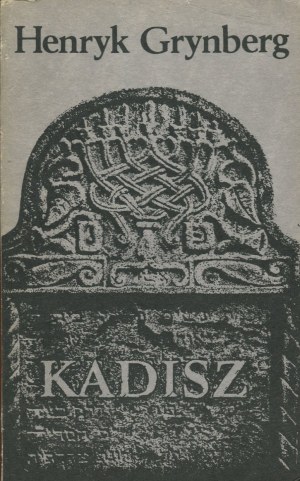 GRYNBERG Henry - Kaddish [first edition 1987] [AUTOGRAPH AND DEDICATION].