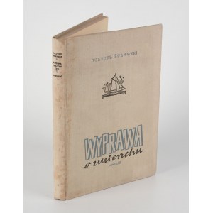 ŻUŁAWSKI Juliusz - Wyprawa o zmierzchu. A novel [first edition 1936] [graphic design Atelier Girs-Barcz].