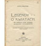 GRALEWSKI Stefan - Legendy o květech. (Na základě arabských, starořeckých a křesťanských pramenů) [1912].