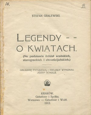 GRALEWSKI Stefan - Legends about flowers. (Based on Arabic, ancient Greek and Christian sources) [1912].