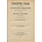 BALIŃSKI Michał, LIPIŃSKI Tymoteusz - Starożytna Polska pod względem historycznym, jeograficzne i statystycznym opisana. Wydanie drugie, poprawione i uzupełnione przez F. K. Martynowskiego [komplet] [1885-1887].