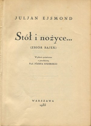 EJSMOND Julian - Table and scissors.... (Collection of fairy tales) [1935] [Piece autographed and dedicated by Janina Ejsmondowa, wife of the author].
