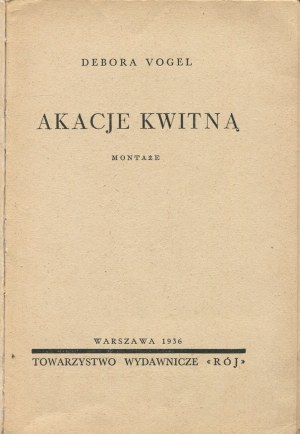 VOGEL Debora - Akacje kwitną. Montaże [1936] [il. Henryk Streng]