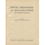 Krótki przewodnik po Huculszczyźnie, od Hnitesy po Rogoze [1933] [okł. Atelier Girs-Barcz]