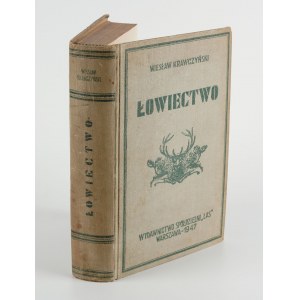KRAWCZYŃSKI Wiesław - Łowiectwo. Podręcznik dla leśników i hunśliwych [1947].