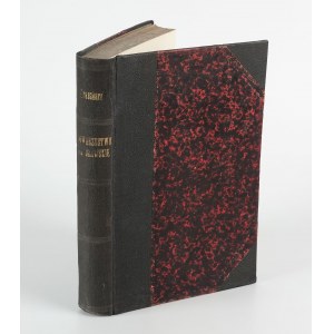 KRAUSHAR Aleksander - Towarzystwo Warszawskie Przyjaciół Nauk 1800-1832. 1. díl: Pruská doba 1800-1807 [1900] [kopie z knižní sbírky F. Gawronského].