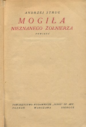 STRUG Andrzej - Mogiła nieznanego żołnierza. Novel [first edition 1922] [protective mark with handwritten monogram].