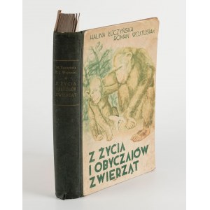 ŁUCZYŃSKA Halina, WOJTUSIAK Roman Józef - From the life and customs of animals [1938] [cover by Józef Ratzko].