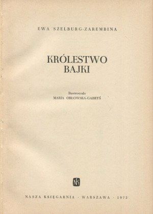 SZELBURG-ZAREMBINA Ewa - The Kingdom of Fairy Tales [1972] [il. Maria Orłowska-Gabryś] [AUTOGRAPH AND DEDICATION].