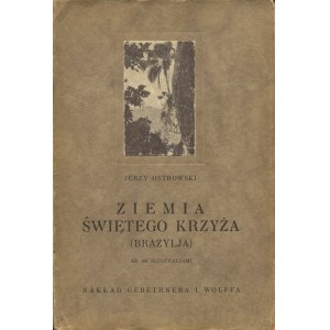 OSTROWSKI Jerzy - Země svatého Kříže (Brazílie) [1929].