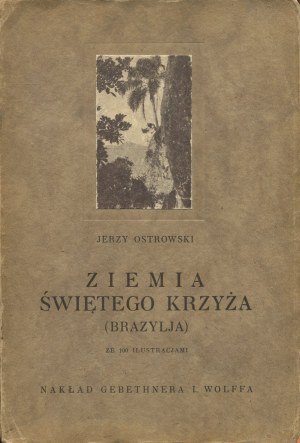 OSTROWSKI Jerzy - Land of the Holy Cross (Brazil) [1929].