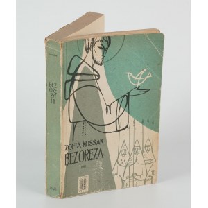 KOSSAK Zofia - Bez zbraní [1957] [AUTOGRAF].