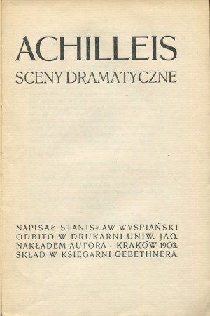 WYSPIAŃSKI Stanisław - Achilleis. Sceny dramatyczne [wydanie pierwsze 1903]