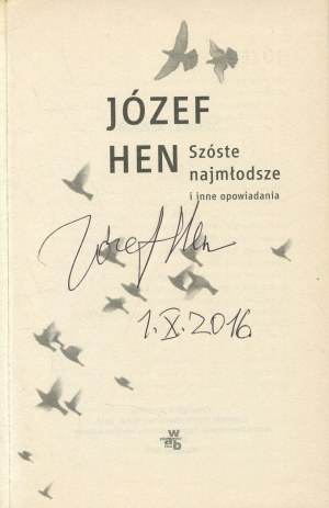 HEN Józef - Szóste najmłodsze i inne opowiadania [wydanie pierwsze 2012] [AUTOGRAF]