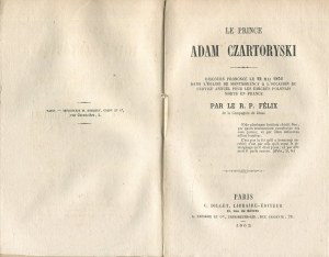 FÉLIX R. P. - Le prince Adam Czartoryski. Discours prononcé le 22 mai 1862 dans l'église de Montmorency à l'occasion du service annuel pour les émigrés polonais morts en France (Speech on the occasion of the service for Polish emigrants) [Paris 1862].