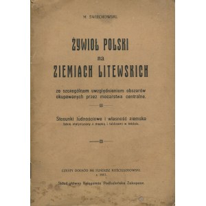 ŚWIECHOWSKI Marian - Polský živel v litevských zemích se zvláštním zřetelem na oblasti okupované Centrálními mocnostmi. Stosunki ludowe i własność ziemska. Statistický náčrt s mapou a tabulkami v textu [1917].