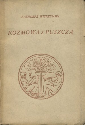 WIERZYŃSKI Kazimierz - Rozmowa z puszcza [first edition 1929].