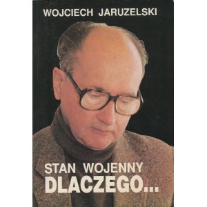 JARUZELSKI Wojciech - Stan wojenny. Dlaczego... [1992] [AUTOGRAF I DEDYKACJA]