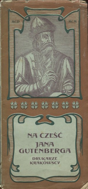 In honor of Jan Gutenberg, the printers of Cracow [1900].