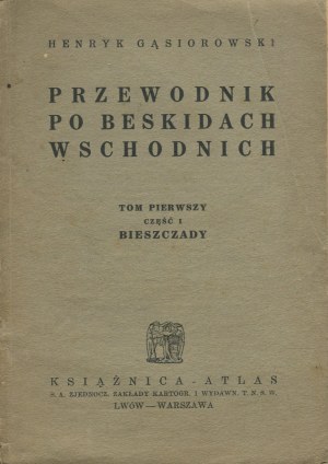 GĄSIOROWSKI Henryk - Guide to the Eastern Beskids. Volume I. Part I. Bieszczady [1935] [AUTHOR'S DEDICATION].