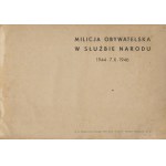 Milicja Obywatelska w służbie narodu 1944-7.X.-1946 [propagandistické album] [1947].