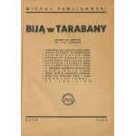 PAWLIKOWSKI Michał - Biją w tarabany. (Gawędy dla swoich) [Řím 1945] [DEDIKACE].