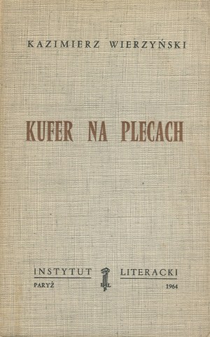 WIERZYŃSKI Kazimierz - Kufer na pleach [first edition Paris 1964] [AUTOGRAPH AND DEDICATION FOR KORBOŃSKY].