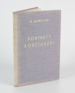 GUMOWSKI Marian - Portréty Kościuszka [Lvov 1917].