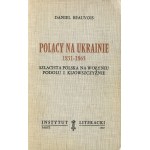 BEAUVOIS Daniel - Poles in Ukraine 1831-1863. Polish nobility in Volhynia, Podolia and Kyiv [first edition Paris 1987].