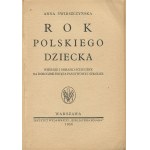 ŚWIRSZCZYŃSKA Anna - Rok polskiego dziecka. Wiersze i obrazki sceniczne na doroczne święta państwowe i szkolne [1936] [il. Jadwiga Hładki].