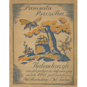 SŁONIMSKI Antoni, TUWIM Julian - Pracowita pszczółka. Kalendarzyk encyklopedyczno-informacyjny na rok 1921 [Kalendarzyk encyklopedyczno-informacyjny na rok 1921] [Obálka: Irena Pokrzywnicka].