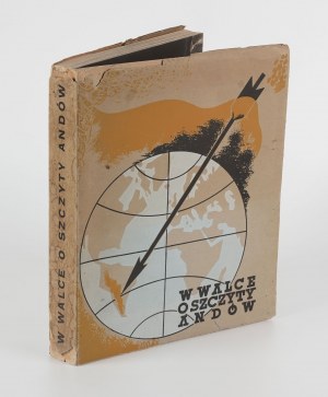 NARKIEWICZ-JODKO Konstanty - In the struggle for the peaks of the Andes [1935] [graphic design Atelier Girs-Barcz].