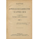 GIŻYCKI Jan Marek (ps. Wołyniak) - Z przeszłości karmelitów na Litwie i Rusi. Z przedmową Franciszka Rawity-Gawrońskiego [1918]