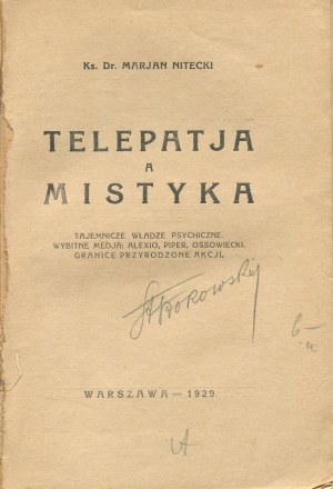 NITECKI Marian Rev. - Telepathy and mysticism. Mysterious psychic powers. Prominent mediums: Alexis, Piper, Ossowiecki. The inherent limits of action [1929].